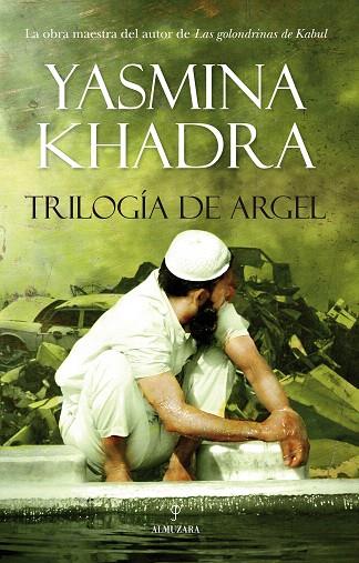 TRILOGIA DE ARGEL | 9788492573462 | KHADRA,YASMINA 8MOHAMED MOULESSEHOUL) | Llibreria Geli - Llibreria Online de Girona - Comprar llibres en català i castellà