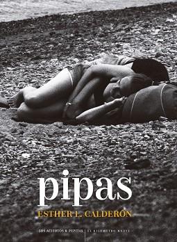 PIPAS | 9788418998744 | LÓPEZ CALDERÓN, ESTHER | Llibreria Geli - Llibreria Online de Girona - Comprar llibres en català i castellà