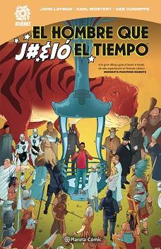 EL HOMBRE QUE J#%IÓ EL TIEMPO | 9788413417028 | LAYMAN,JOHN/MOSTERT,KARL | Llibreria Geli - Llibreria Online de Girona - Comprar llibres en català i castellà