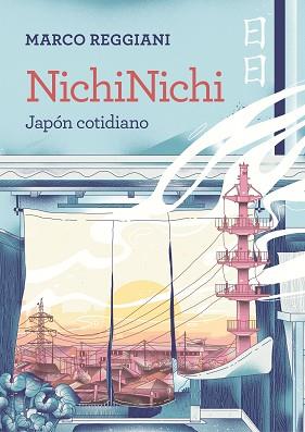 NICHINICHI.JAPÓN COTIDIANO | 9788419875464 | REGGIANI, MARCO | Llibreria Geli - Llibreria Online de Girona - Comprar llibres en català i castellà