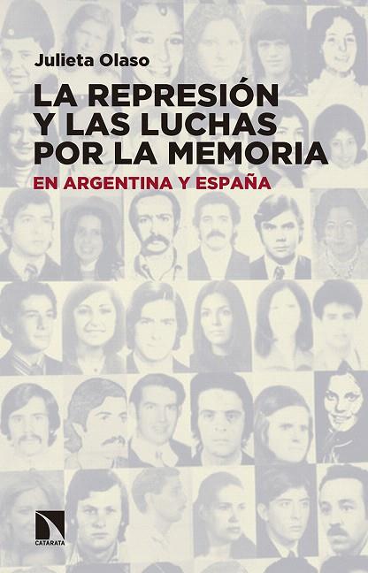 LA REPRESIóN Y LAS LUCHAS POR LA MEMORIA EN ARGENTINA Y ESPAñA | 9788490972410 | OLASO RUíZ, MARíA JULIETA | Llibreria Geli - Llibreria Online de Girona - Comprar llibres en català i castellà