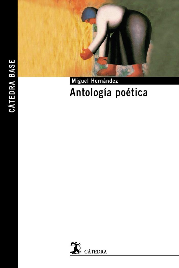 ANTOLOGÍA POÉTICA - MIGUEL HERNÁNDEZ | 9788437629933 | HERNÁNDEZ,MIGUEL | Libreria Geli - Librería Online de Girona - Comprar libros en catalán y castellano
