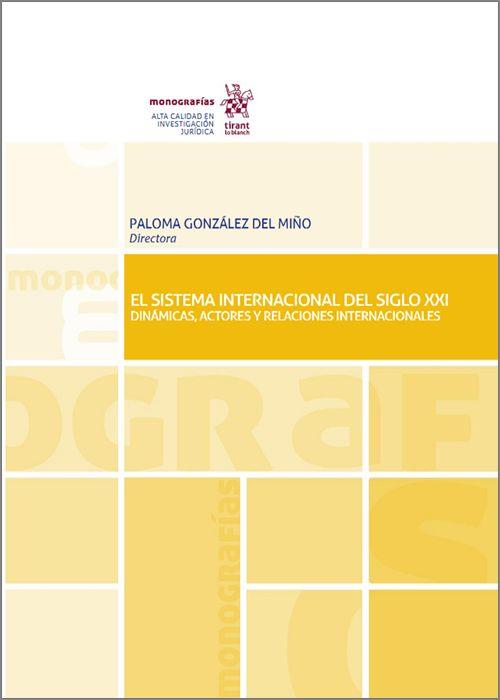 EL SISTEMA INTERNACIONAL DEL SIGLO XXI.DINÁMICAS,ACTORES Y RELACIONES | 9788413551548 | GONZÁLEZ DEL MIÑO,PALOMA | Llibreria Geli - Llibreria Online de Girona - Comprar llibres en català i castellà