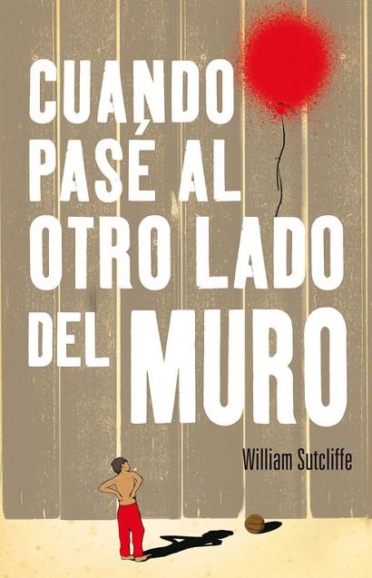 CUANDO PASÉ AL OTRO LADO DEL MURO | 9788420414027 | SUTCLIFFE,WILLIAM | Llibreria Geli - Llibreria Online de Girona - Comprar llibres en català i castellà