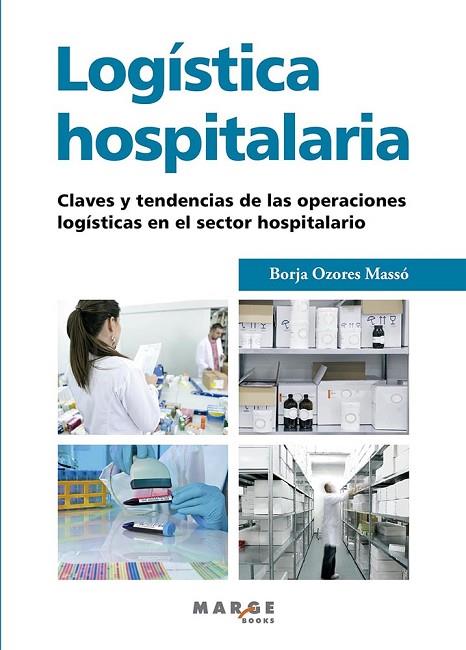 LOGÍSTICA HOSPITALARIA | 9788415340669 | OZORES MASSÓ,BORJA | Llibreria Geli - Llibreria Online de Girona - Comprar llibres en català i castellà