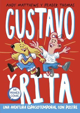 GUSTAVO Y RITA.UNA AVENTURA ESPACIOTEMPORAL CON POSTRE | 9788448863678 | MATTHEWS,ANDREW | Llibreria Geli - Llibreria Online de Girona - Comprar llibres en català i castellà