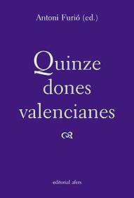 QUINZE DONES VALENCIANES | 9788416260799 | FURIÓ,ANTONI(ED.) | Libreria Geli - Librería Online de Girona - Comprar libros en catalán y castellano