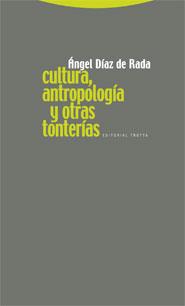 CULTURA,ANTROPOLOGIA Y OTRAS TONTERIAS | 9788498790740 | DIAZ DE RADA,ANGEL | Llibreria Geli - Llibreria Online de Girona - Comprar llibres en català i castellà