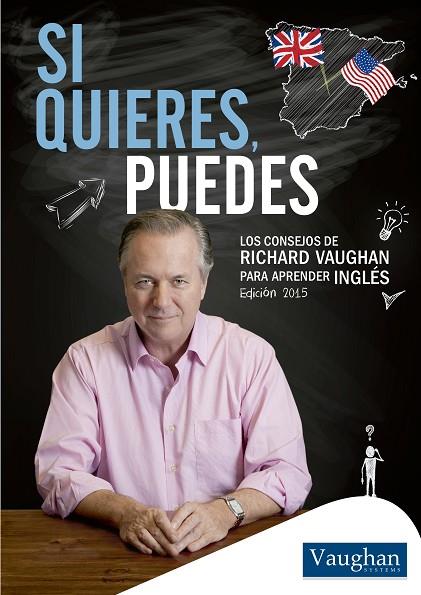 SI QUIERES,PUEDES.LOS CONSEJOS DE RICHARS VAUGHAN PARA APRENDER INGLES(EDICION 2015) | 9788416094875 | VAUGHAN,RICHARD | Llibreria Geli - Llibreria Online de Girona - Comprar llibres en català i castellà