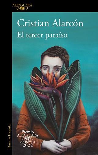 EL TERCER PARAÍSO(PREMIO ALFAGUARA DE NOVELA 2022) | 9788420461168 | ALARCÓN,CRISTIAN | Llibreria Geli - Llibreria Online de Girona - Comprar llibres en català i castellà