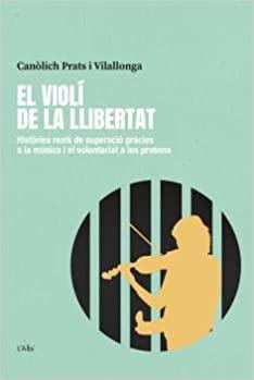 EL VIOLÍ DE LA LLIBERTAT | 9788412379099 | PRATA I VILALLONGA,CANÒLICH | Llibreria Geli - Llibreria Online de Girona - Comprar llibres en català i castellà