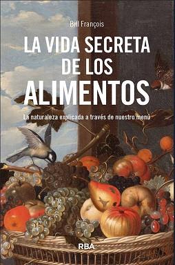 LA VIDA SECRETA DE LOS ALIMENTOS | 9788411325691 | FRANÇOIS, BILL | Libreria Geli - Librería Online de Girona - Comprar libros en catalán y castellano