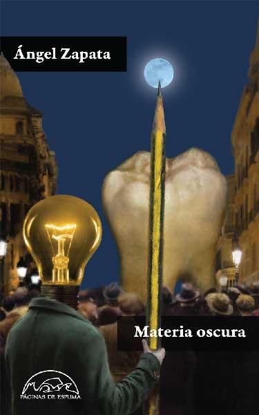 MATERIA OSCURA | 9788483931929 | ZAPATA,ÁNGEL | Libreria Geli - Librería Online de Girona - Comprar libros en catalán y castellano