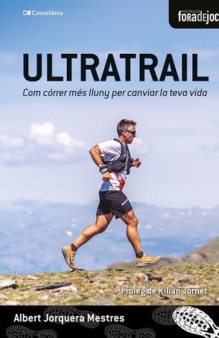 ULTRATRAIL.COM CÓRRER MÉS LLUNY PER CANVIAR LA TEVA VIDA | 9788413563992 | JORQUERA MESTRES, ALBERT | Libreria Geli - Librería Online de Girona - Comprar libros en catalán y castellano