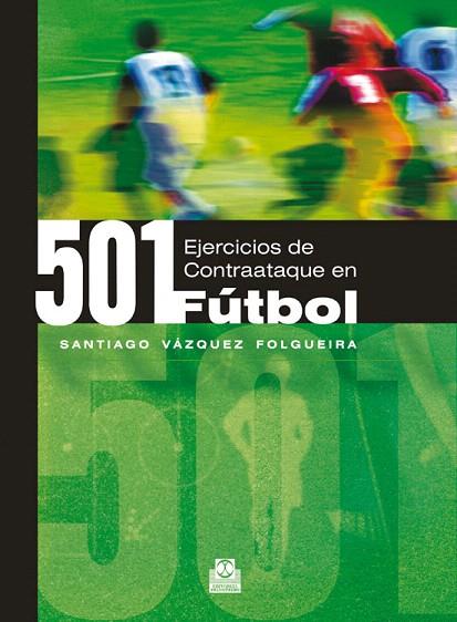 501 EJERCICIOS DE CONTRAATAQUE EN FÚTBOL | 9788480198738 | VÁZQUEZ FOLGUEIRA,SANITAGO | Llibreria Geli - Llibreria Online de Girona - Comprar llibres en català i castellà