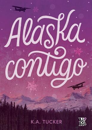 ALASKA CONTIGO | 9788419873040 | TUCKER,K. A. | Llibreria Geli - Llibreria Online de Girona - Comprar llibres en català i castellà