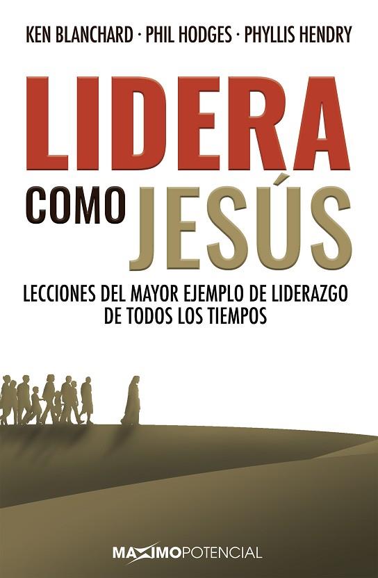 LIDERA COMO JESÚS | 9788494797774 | BLANCHARD,KEN/HODGES,PHIL/HENDRY,PHYLLIS | Llibreria Geli - Llibreria Online de Girona - Comprar llibres en català i castellà