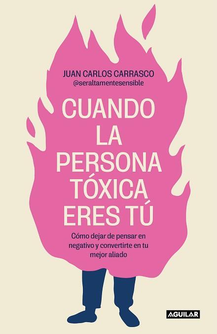 CUANDO LA PERSONA TÓXICA ERES TÚ | 9788403524538 | CARRASCO (@SERALTAMENTESENSIBLE), JUAN CARLOS | Llibreria Geli - Llibreria Online de Girona - Comprar llibres en català i castellà