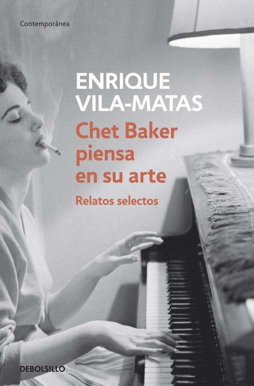 CHET BAKER.PIENSA EN SU ARTE.RELATOS SELECTOS | 9788499087672 | VILA MATAS,ENRIQUE | Llibreria Geli - Llibreria Online de Girona - Comprar llibres en català i castellà