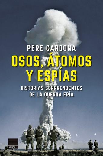 OSOS,ÁTOMOS Y ESPÍAS.HISTORIAS SORPRENDENTES DE LA GUERRA FRÍA | 9788418216251 | CARDONA,PERE | Llibreria Geli - Llibreria Online de Girona - Comprar llibres en català i castellà