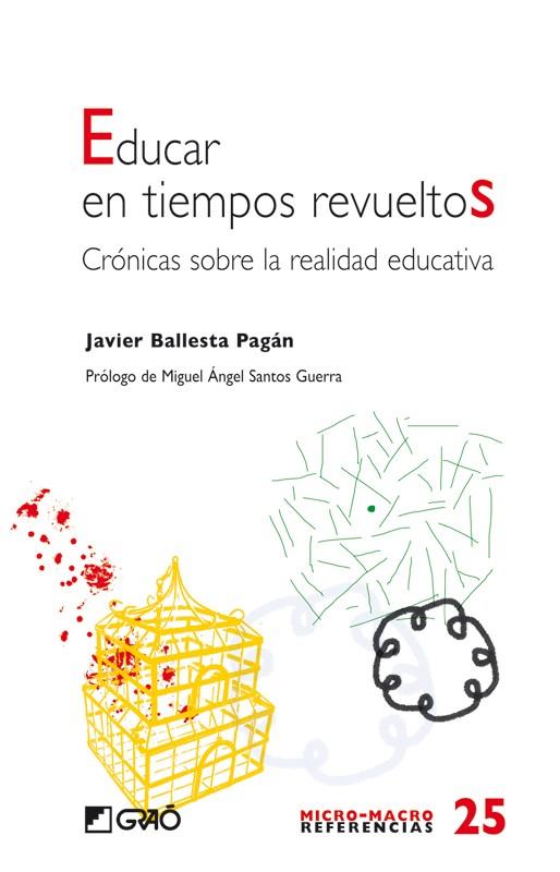 EDUCAR EN TIEMPOS REVUELTOS | 9788478277780 | BALLESTA PAGAN,JAVIER | Libreria Geli - Librería Online de Girona - Comprar libros en catalán y castellano