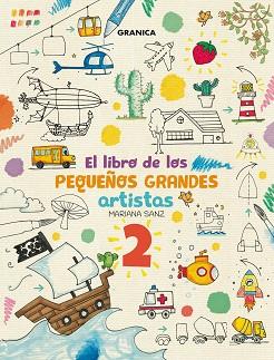 EL LIBRO DE LOS PEQUEÑOS GRANDES ARTISTAS-2 | 9789878358895 | SANZ, MARIANA | Libreria Geli - Librería Online de Girona - Comprar libros en catalán y castellano