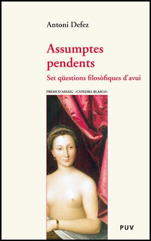 ASSUMPTES PENDENTS.SET QUESTIONS FILOSOFIQUES D'AVUI | 9788437080659 | DEFEZ,ANTONI | Llibreria Geli - Llibreria Online de Girona - Comprar llibres en català i castellà