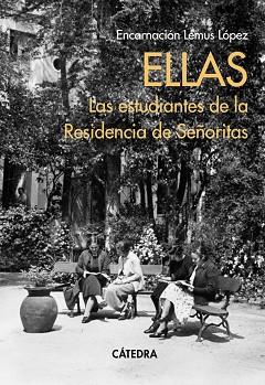 ELLAS.LAS ESTUDIANTES DE LA RESIDENCIA DE SEÑORITAS | 9788437645179 | LEMUS LÓPEZ,ENCARNACIÓN | Llibreria Geli - Llibreria Online de Girona - Comprar llibres en català i castellà