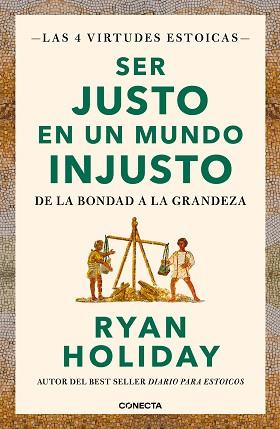 SER JUSTO EN UN MUNDO INJUSTO (LAS 4 VIRTUDES ESTOICAS 3) | 9788417992880 | HOLIDAY, RYAN | Libreria Geli - Librería Online de Girona - Comprar libros en catalán y castellano