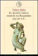 EL MUNDO GRIEGO DESPUES DE ALEJANDRO 323-30 A.C. | 9788484322306 | SHIPLEY,GRAHAN | Llibreria Geli - Llibreria Online de Girona - Comprar llibres en català i castellà