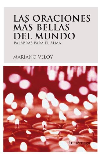 LAS ORACIONES MAS BELLAS DEL MUNDO | 9788492545070 | VELOY,MARIANO | Libreria Geli - Librería Online de Girona - Comprar libros en catalán y castellano