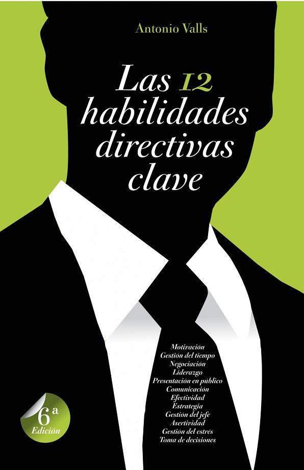 LAS 12 HABILIDADES DIRECTIVAS CLAVE (6ª ED/2010) | 9788498750812 | VALLS,ANTONIO | Llibreria Geli - Llibreria Online de Girona - Comprar llibres en català i castellà