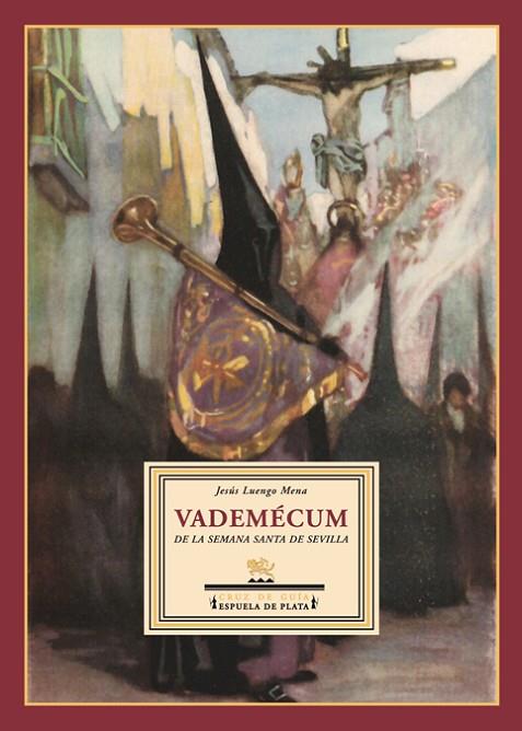 VADEMECUM DE LA SEMANA SANTA DE SEVILLA | 9788496956063 | LUENGO MENA,JESUS | Llibreria Geli - Llibreria Online de Girona - Comprar llibres en català i castellà