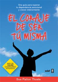 EL CORAJE DE SER TU MISMA | 9788441428010 | PATTON THOELE,SUE | Llibreria Geli - Llibreria Online de Girona - Comprar llibres en català i castellà