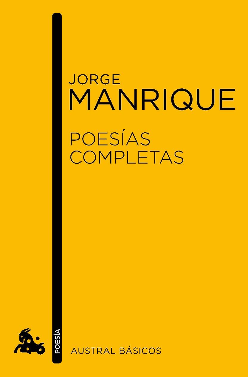 POESÍAS COMPLETAS - JORGE MANRIQUE (AUSTRAL BÁSICOS) | 9788467024234 | MANRIQUE,JORGE (1440-1479) | Libreria Geli - Librería Online de Girona - Comprar libros en catalán y castellano