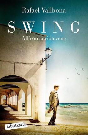 SWING.ALLÀ ON LA VIDA VENÇ | 9788418572876 | VALLBONA,RAFAEL | Llibreria Geli - Llibreria Online de Girona - Comprar llibres en català i castellà