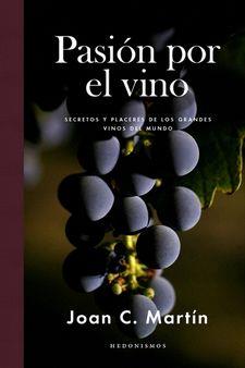 PASIÓN POR EL VINO | 9788415070887 | MARTÍN,JOAN C. | Llibreria Geli - Llibreria Online de Girona - Comprar llibres en català i castellà