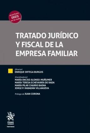 TRATADO JURÍDICO Y FISCAL DE LA EMPRESA FAMILIAR | 9788413780542 | ORTEGA BURGOS, ENRIQUE/Y OTROS | Libreria Geli - Librería Online de Girona - Comprar libros en catalán y castellano