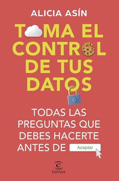 TOMA EL CONTROL DE TUS DATOS | 9788467072570 | ASÍN, ALICIA | Llibreria Geli - Llibreria Online de Girona - Comprar llibres en català i castellà