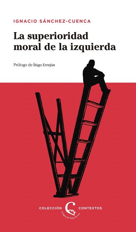 LA SUPERIORIDAD MORAL DE LA IZQUIERDA | 9788483812228 | SÁNCHEZ-CUENCA,IGNACIO | Libreria Geli - Librería Online de Girona - Comprar libros en catalán y castellano