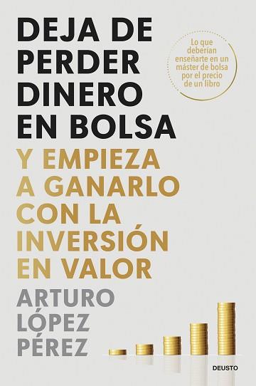 DEJA DE PERDER DINERO EN BOLSA | 9788423437986 | LÓPEZ PÉREZ, ARTURO | Llibreria Geli - Llibreria Online de Girona - Comprar llibres en català i castellà