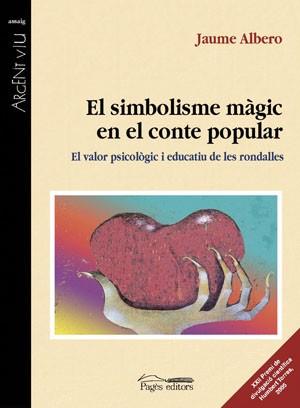 EL SIMBOLISME MAGIC EN EL CONTE POPULAR.EL VALOR PSICOLOGIC | 9788497793025 | ALBERO,JAUME | Llibreria Geli - Llibreria Online de Girona - Comprar llibres en català i castellà