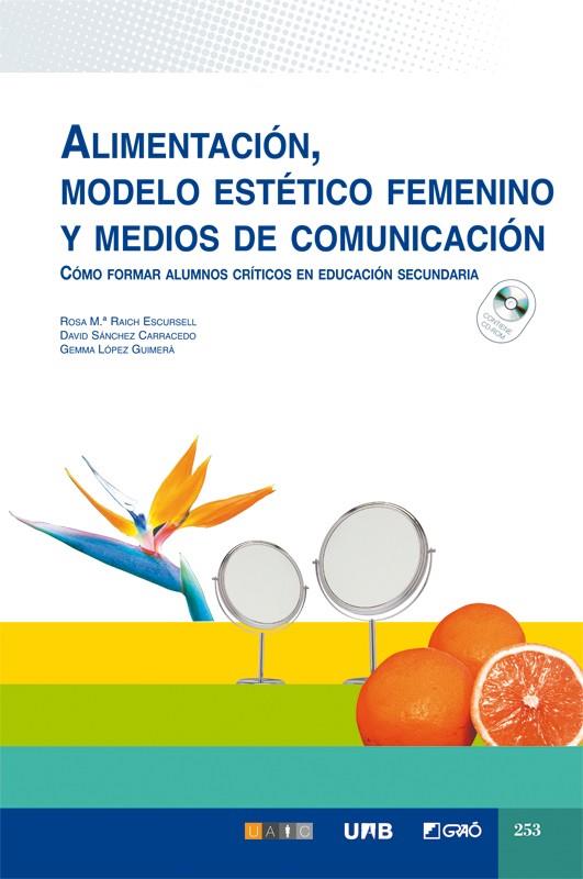 ALIMENTACION,MODELO ESTETICO FEMENINO Y MEDIOS DE COMUNICACI | 9788478276448 | A.A.D.D. | Libreria Geli - Librería Online de Girona - Comprar libros en catalán y castellano