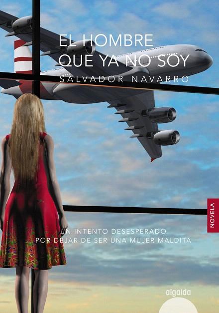 EL HOMBRE QUE YA NO SOY | 9788490678473 | NAVARRO,SALVADOR | Llibreria Geli - Llibreria Online de Girona - Comprar llibres en català i castellà