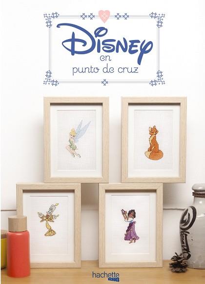 DISNEY EN PUNTO DE CRUZ | 9788416857227 | Llibreria Geli - Llibreria Online de Girona - Comprar llibres en català i castellà