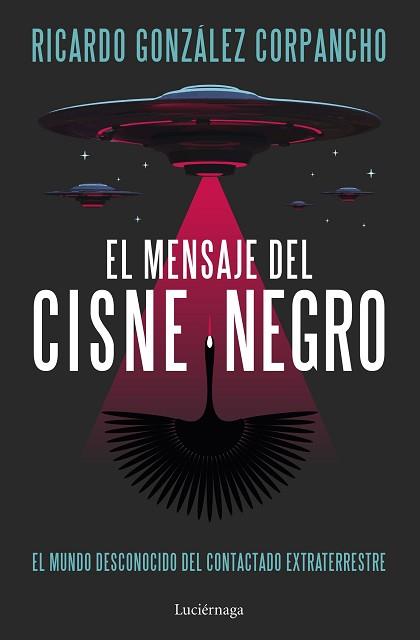 EL MENSAJE DEL CISNE NEGRO | 9788419996312 | GONZÁLEZ CORPANCHO, RICARDO | Llibreria Geli - Llibreria Online de Girona - Comprar llibres en català i castellà