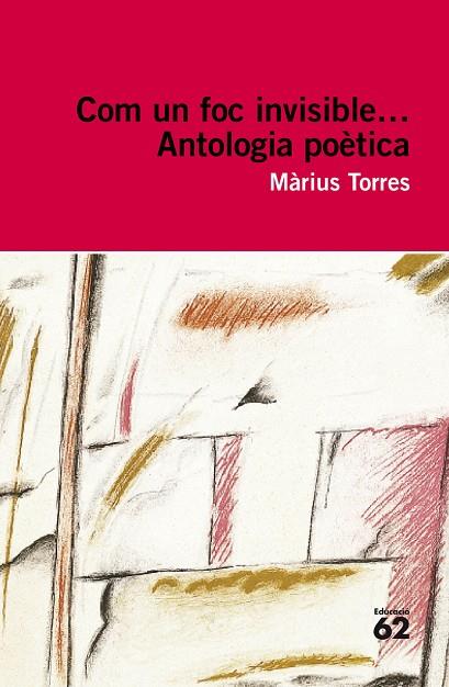 COM UN FOC INVISIBLE.ANTOLOGIA POETICA | 9788492672141 | TORRES,MARIUS | Libreria Geli - Librería Online de Girona - Comprar libros en catalán y castellano