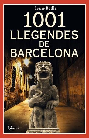 1001 LLEGENDES DE BARCELONA | 9788412727272 | BATLLE MOLA, IRENE | Llibreria Geli - Llibreria Online de Girona - Comprar llibres en català i castellà