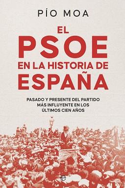 EL PSOE EN LA HISTORIA DE ESPAÑA | 9788413848754 | MOA, PÍO | Libreria Geli - Librería Online de Girona - Comprar libros en catalán y castellano