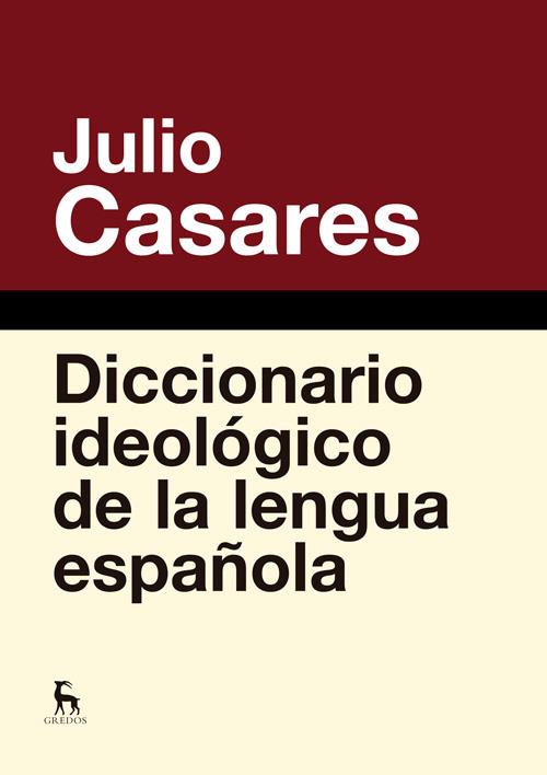 DICCIONARIO IDEOLÓGICO DE LA LENGUA ESPAÑOLA | 9788424936846 | CASARES SANCHEZ,JULIO | Llibreria Geli - Llibreria Online de Girona - Comprar llibres en català i castellà